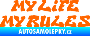 Samolepka My life My rules nápis můj život moje pravidla Fluorescentní oranžová