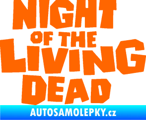 Samolepka Night of living dead Fluorescentní oranžová