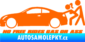 Samolepka No Free Rides Gas or Ass Fluorescentní oranžová