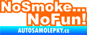 Samolepka No smoke no fun 001 nápis Fluorescentní oranžová
