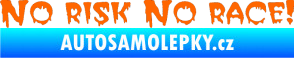 Samolepka No risk no race 002 Fluorescentní oranžová