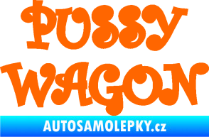 Samolepka Pussy wagon nápis  Fluorescentní oranžová