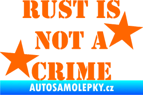 Samolepka Rust is not crime nápis Fluorescentní oranžová