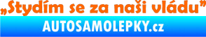 Samolepka Stydím se za naši vládu 002 Fluorescentní oranžová