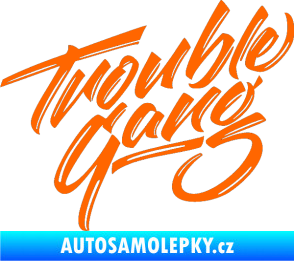 Samolepka Trouble Gang - Marpo Fluorescentní oranžová