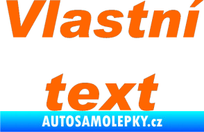 Samolepka Vlastní text - Arial Black kurzíva Fluorescentní oranžová