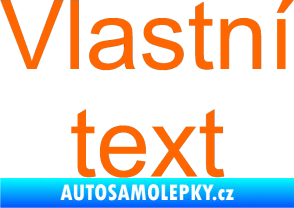 Samolepka Vlastní text - Arial Fluorescentní oranžová