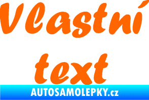 Samolepka Vlastní text - Forte Fluorescentní oranžová