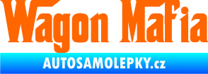 Samolepka Wagon Mafia 001 nápis Fluorescentní oranžová