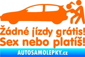 Samolepka Žádné jízdy grátis! Sex nebo platíš! Fluorescentní oranžová