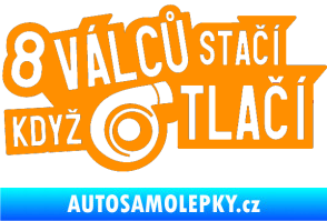 Samolepka 8 válců stačí když turbo tlačí oranžová