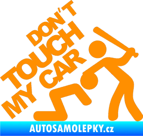 Samolepka Dont touch my car 001 oranžová