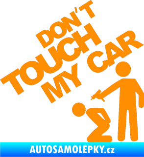 Samolepka Dont touch my car 005 oranžová