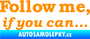 Samolepka Follow me, if you can oranžová