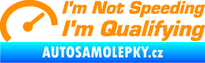 Samolepka I´m not speeding, i´m qualifying  001 nápis oranžová