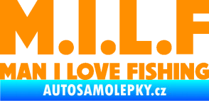 Samolepka Milf nápis man i love fishing oranžová