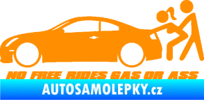 Samolepka No Free Rides Gas or Ass oranžová