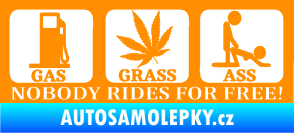 Samolepka Nobody rides for free! 001 Gas Grass Or Ass oranžová