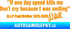 Samolepka Paul Walker 006 citát s podpisem oranžová
