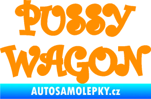Samolepka Pussy wagon nápis  oranžová