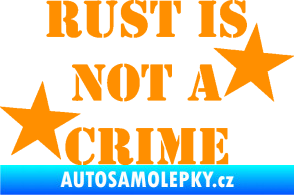 Samolepka Rust is not crime nápis oranžová