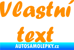 Samolepka Vlastní text - Forte oranžová