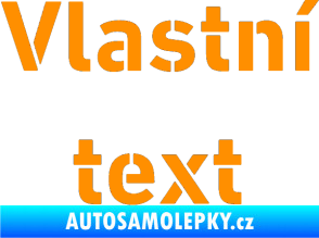 Samolepka Vlastní text - Stencil DIN oranžová