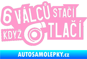 Samolepka 6 válců stačí když turbo tlačí světle růžová