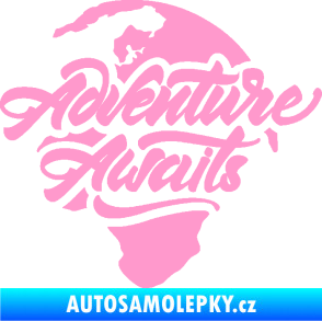 Samolepka Adventure Awaits dobrodružství čeká nápis se zeměkoulí světle růžová