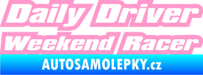 Samolepka Daily driver weekend racer světle růžová