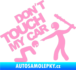 Samolepka Dont touch my car 003 světle růžová