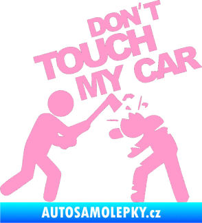 Samolepka Dont touch my car 004 světle růžová