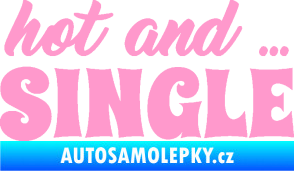 Samolepka Hot and Single nápis světle růžová