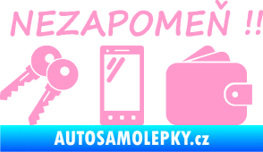 Samolepka Interiér 014 nezapomeň klíče, mobil, peněženku světle růžová