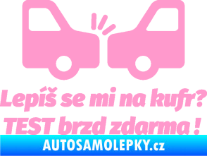 Samolepka Lepíš se mi na kufr, Test brzd zdarma světle růžová