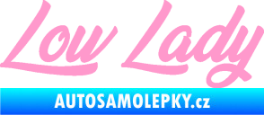 Samolepka Low lady nápis světle růžová