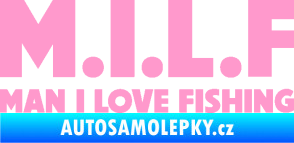 Samolepka Milf nápis man i love fishing světle růžová