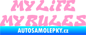 Samolepka My life My rules nápis můj život moje pravidla světle růžová