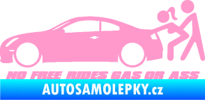 Samolepka No Free Rides Gas or Ass světle růžová