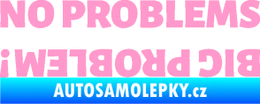 Samolepka No problems - big problem! nápis světle růžová