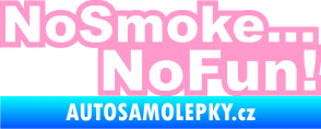 Samolepka No smoke no fun 001 nápis světle růžová