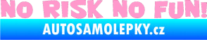 Samolepka No risk no fun 001 světle růžová