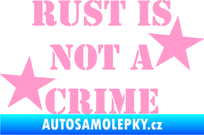 Samolepka Rust is not crime nápis světle růžová