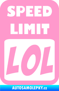 Samolepka Speed Limit LOL nápis světle růžová