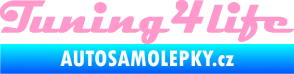 Samolepka Tuning for life nápis světle růžová