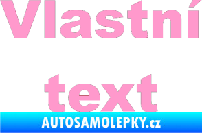 Samolepka Vlastní text - Arial Black světle růžová