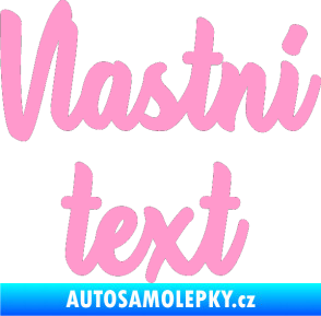 Samolepka Vlastní text - Astonia světle růžová