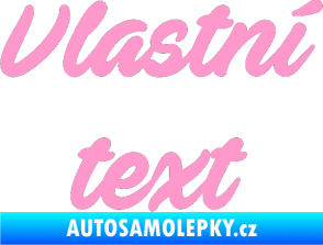 Samolepka Vlastní text - Ave Fedan světle růžová
