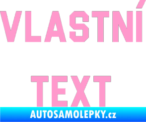 Samolepka Vlastní text - Blockletter světle růžová