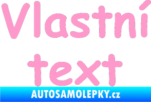 Samolepka Vlastní text - Comic Sans světle růžová